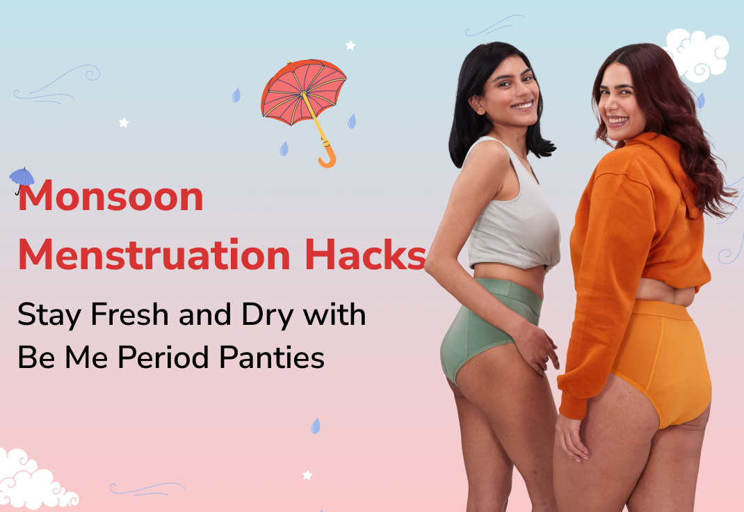 Monsoon Menstruation Hacks: How Be Me Period Panties Revolutionize Period Care During Monsoon