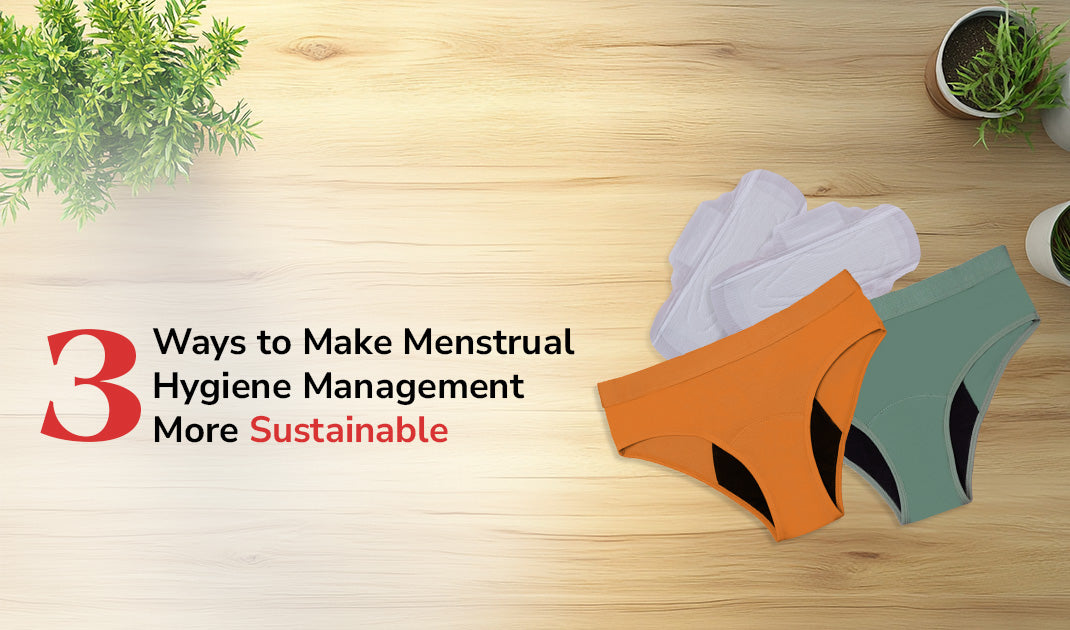 3 Ways to Make Menstrual Hygiene Management More Sustainable