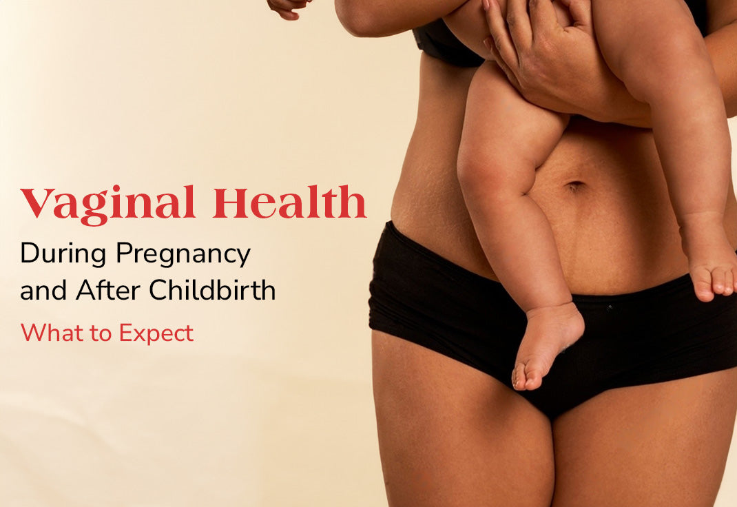 Vaginal Health During Pregnancy and After Childbirth: What to Expect