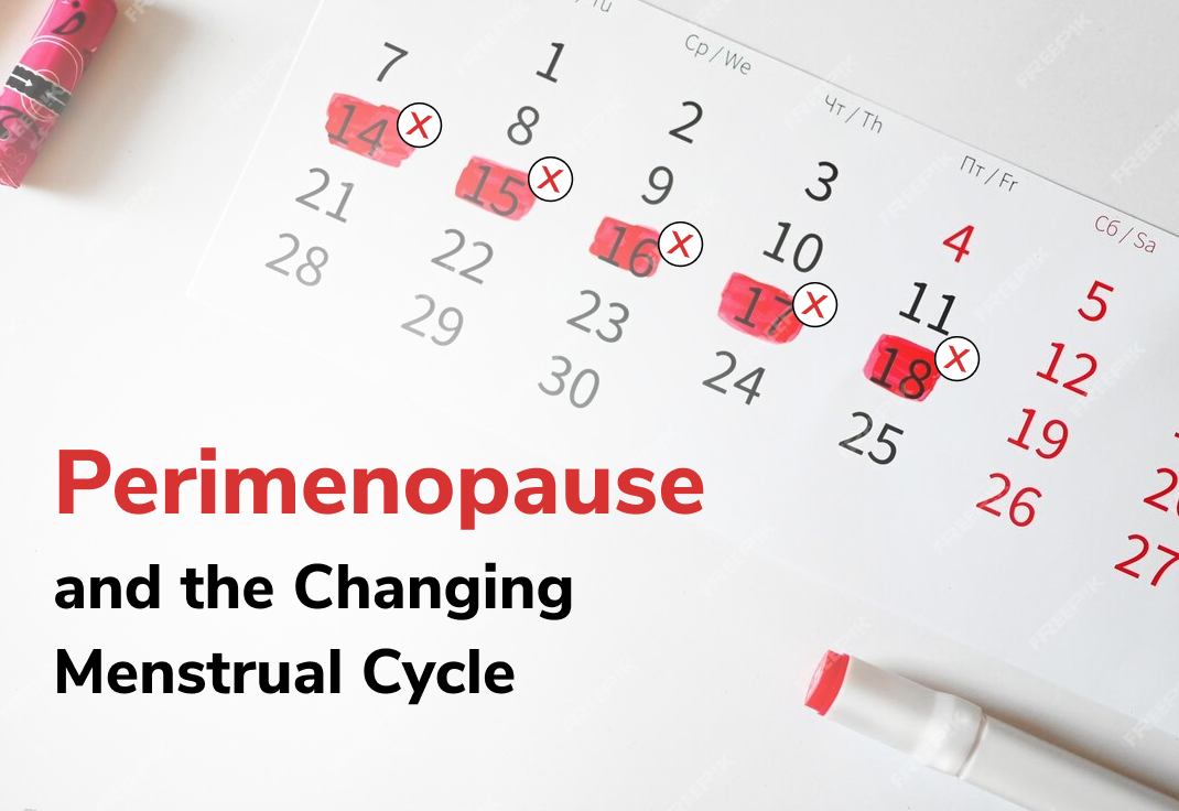 Perimenopause and the Changing Menstrual Cycle