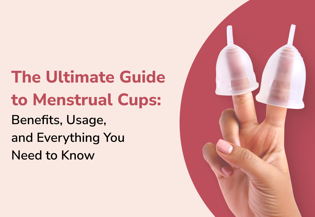 The Ultimate Guide to Menstrual Cups: Benefits, Usage, and Everything You Need to Know