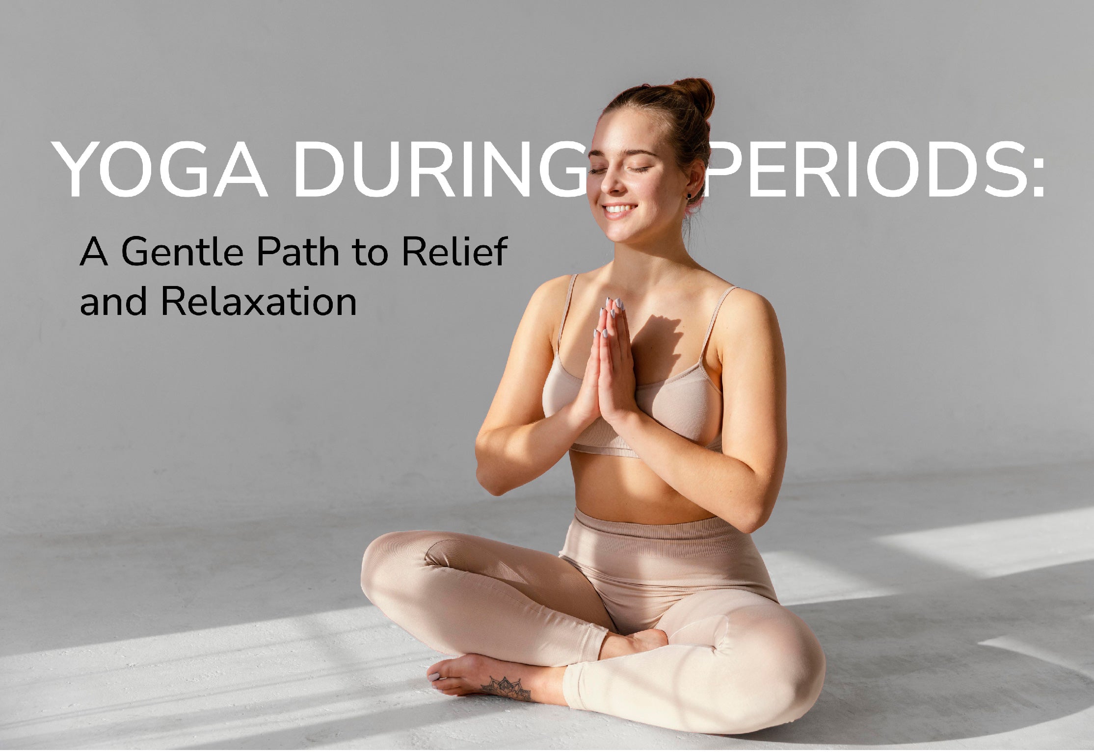 Yoga During Periods: A Gentle Path to Relief and Relaxation