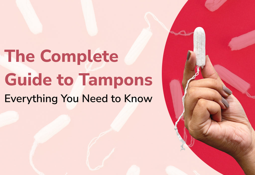 The Complete Guide to Tampons: Everything You Need to Know